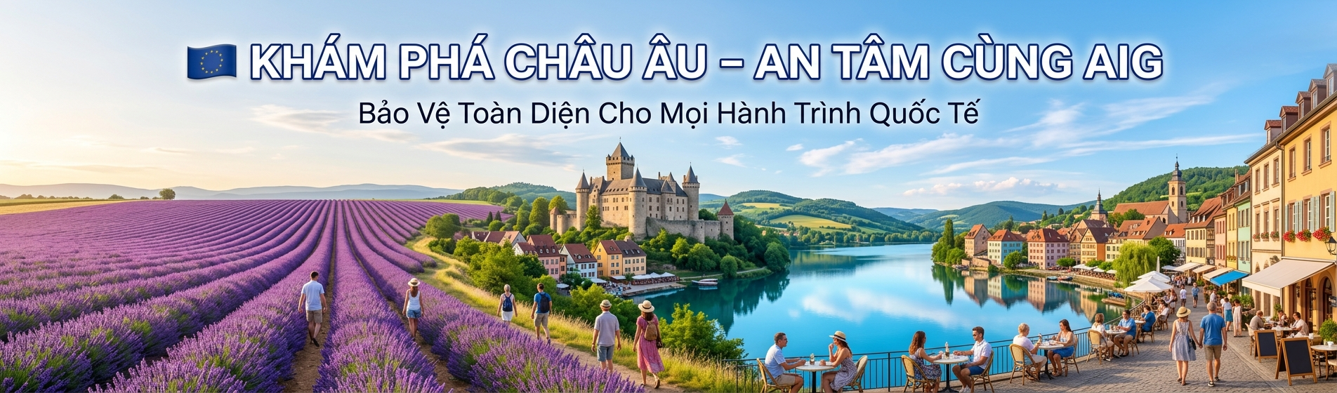 Bảo Hiểm Du Lịch Châu Âu - Bảo Hiểm Du Lịch AIG