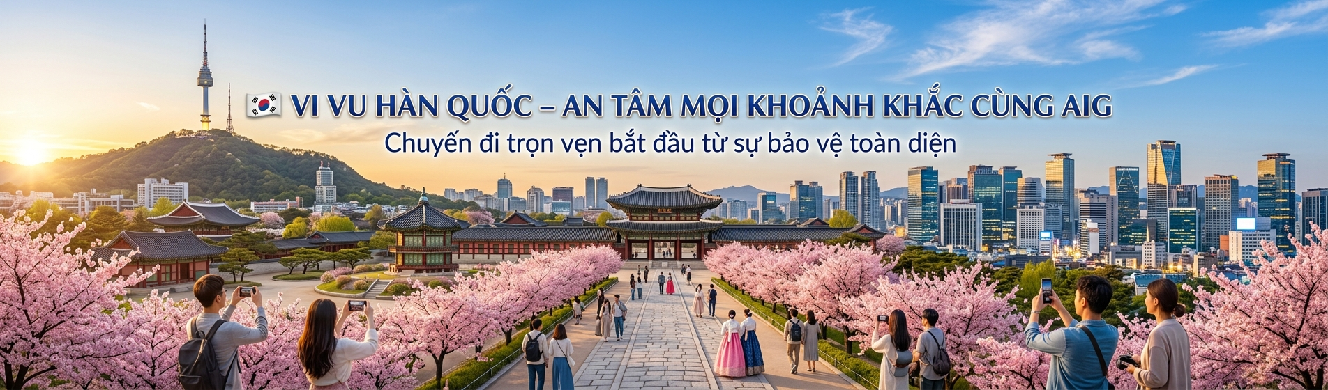 Bảo Hiểm Du Lịch Hàn Quốc - Bảo Hiểm Du Lịch AIG